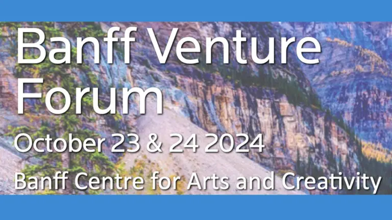 The Banff Venture Forum, Canada’s premier company financing event.